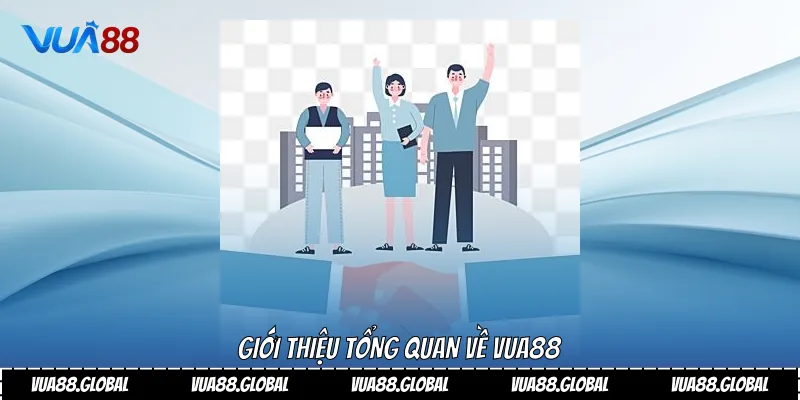 Giới thiệu tổng quan về Vua88